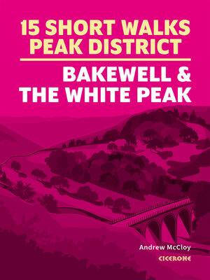 cover image of 15 Short Walks in the Peak District--Bakewell and the White Peak